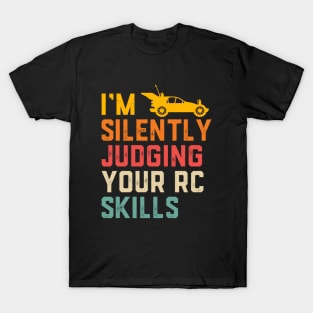 I'm Silently Judging Your RC Car Skills T-Shirt